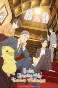 Uncle’s Obsession with Cute Things Season 1 Episode 2